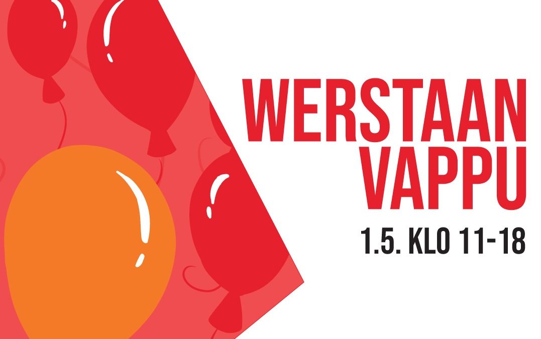 Werstaan vappu 1.5. klo 11-16