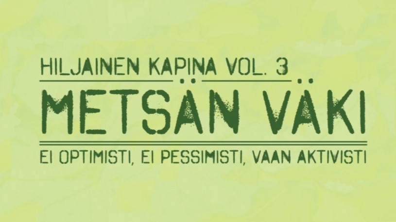 Hiljainen kapina vol.3: Metsän väki 8.5.2024 klo 18-20