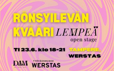 Rönsyilevän kvääri Lempeä open stage ti 23.6. klo 18–21